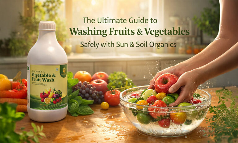 The Ultimate Guide to Washing Fruits & Vegetables Safely with Sun & Soil Organics